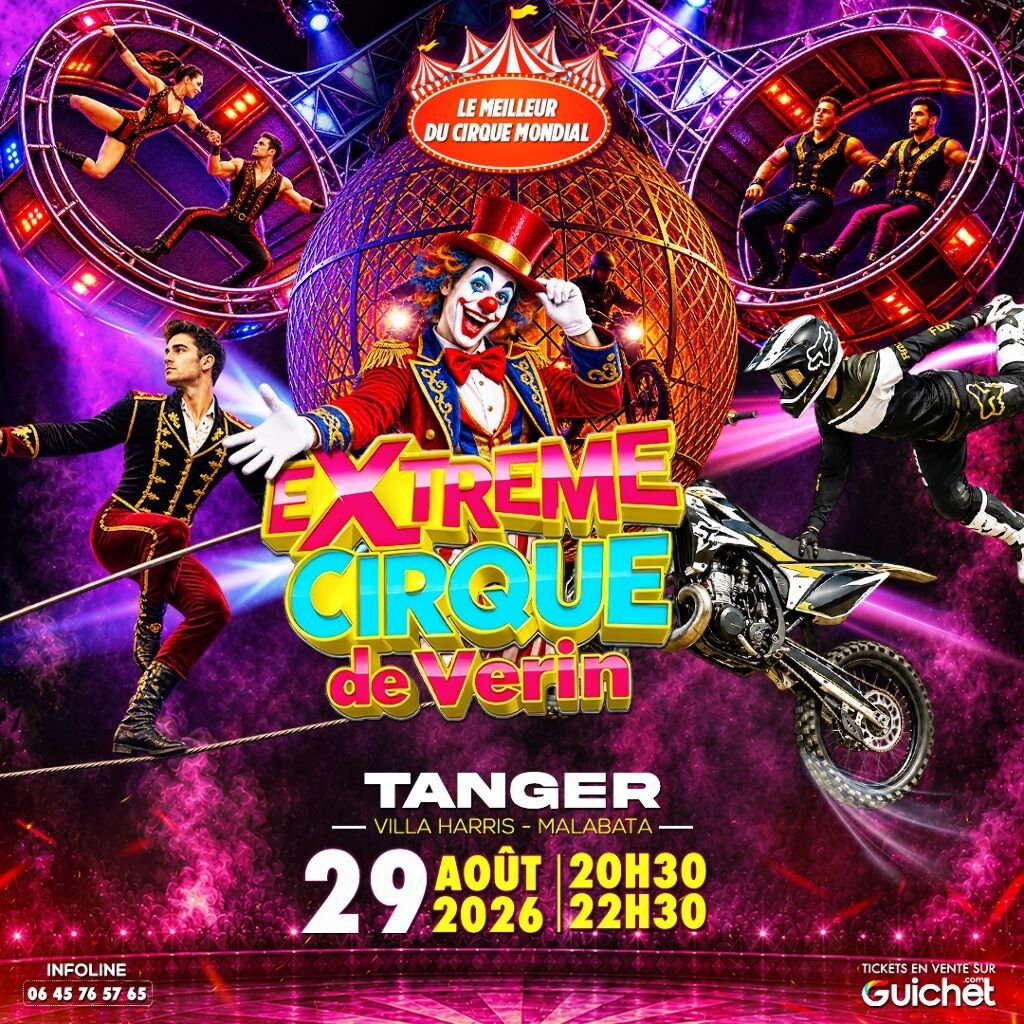 Extreme Cirque de Verin – Le meilleur du cirque mondial à Tanger
